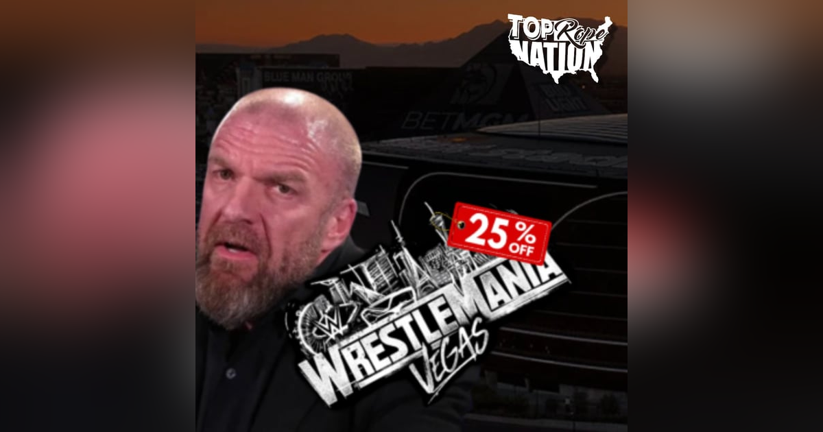 WWE WrestleMania Vegas Tickets Struggling, HHH To Blame? WWE WrestleMania Vegas Tickets Struggling, HHH To Blame?