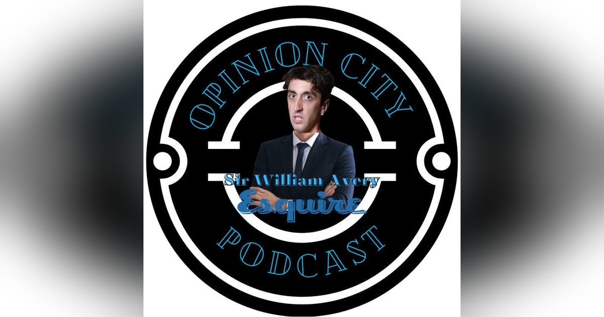 Episode 39 - From Opinion City With Love Featuring Guest Host Billy Avery Episode 39 - From Opinion City With Love Featuring Guest Host Billy Avery