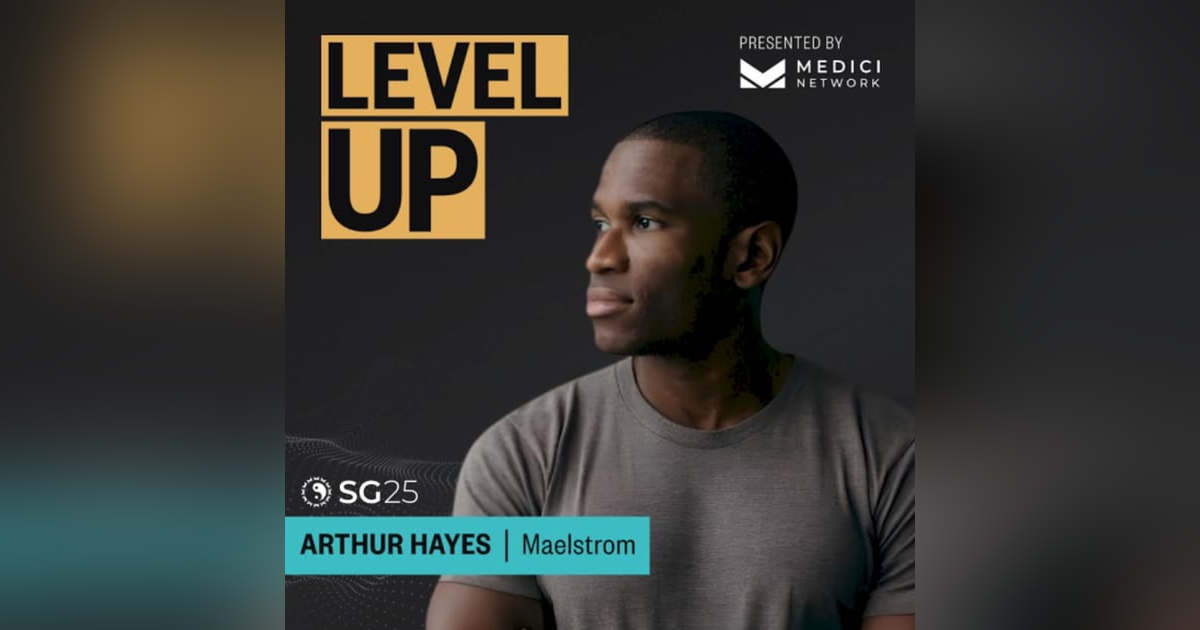 Live from SG 25 with Arthur Hayes, Co-Founder of Maelstrom Live from SG 25 with Arthur Hayes, Co-Founder of Maelstrom