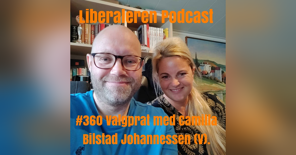 #360 Valgprat med Camilla Bilstad Johannessen (V). #360 Valgprat med Camilla Bilstad Johannessen (V).