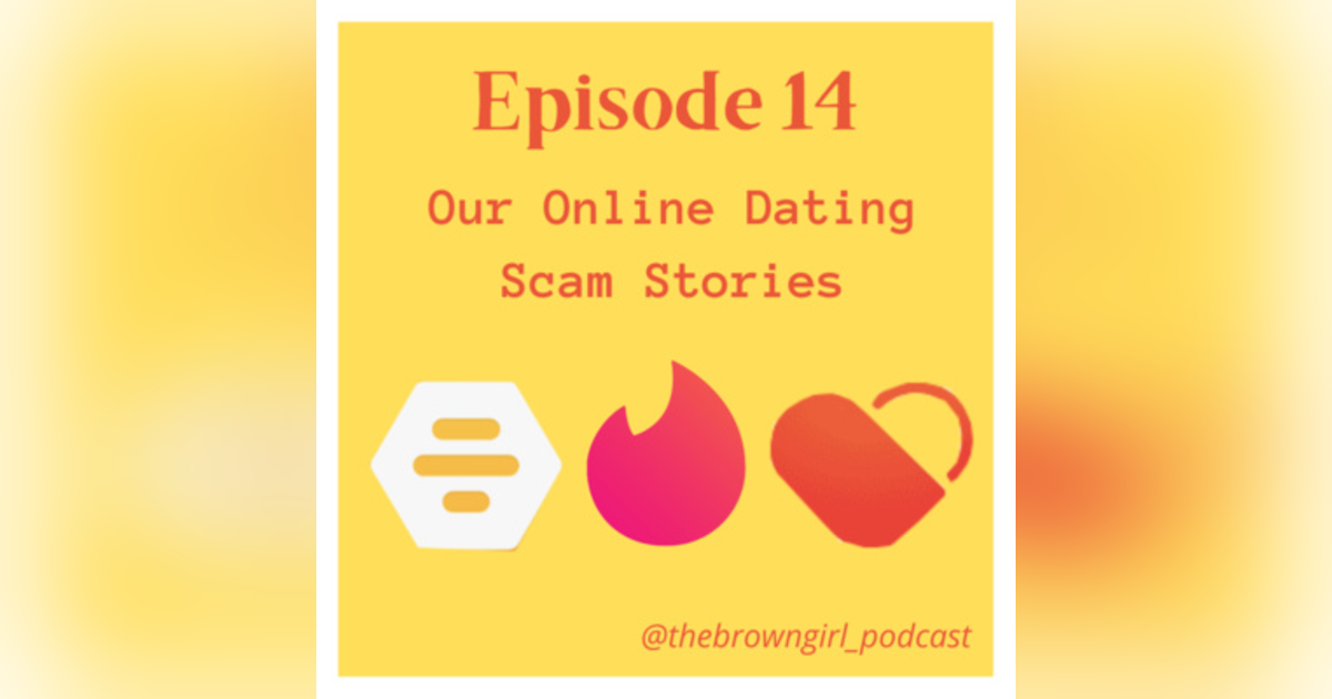 Ep 14 - Our Online Dating Scam Stories! Ep 14 - Our Online Dating Scam Stories!