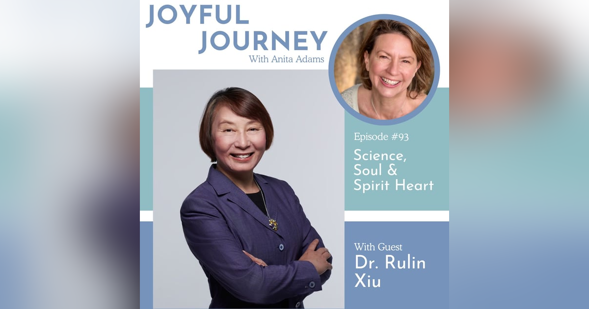 Science, Soul & Spirit Heart - A Conversation with Dr Rulin Xiu Science, Soul & Spirit Heart - A Conversation with Dr Rulin Xiu