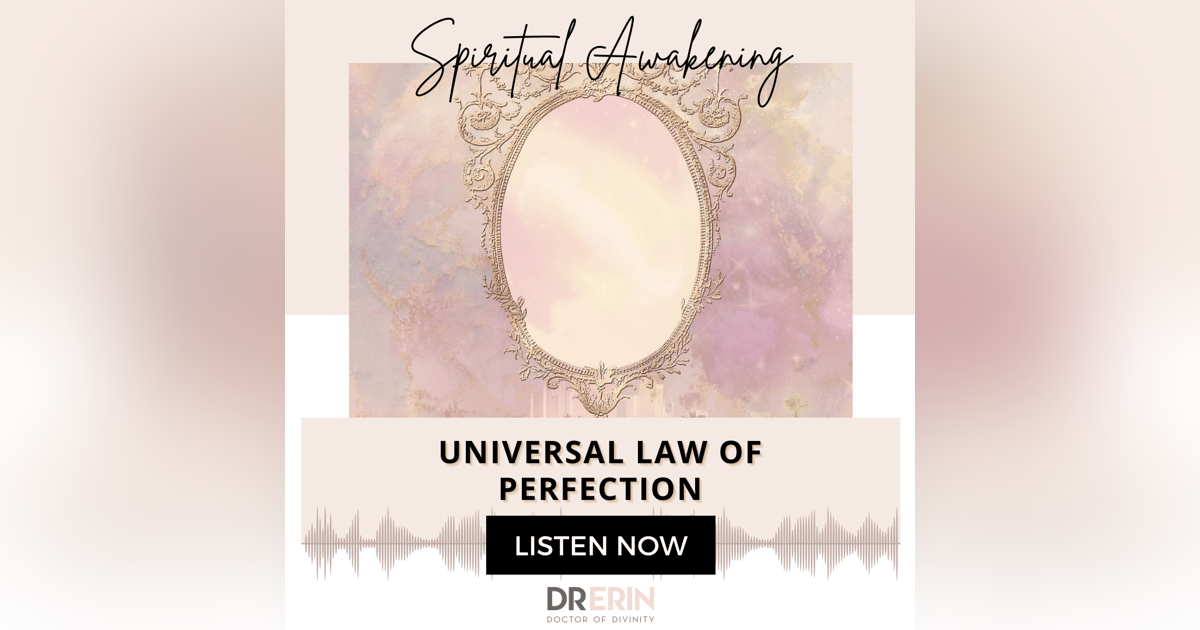 UNIVERAL LAW OF PERFECTION {13 OF 52 SERIES} UNIVERAL LAW OF PERFECTION {13 OF 52 SERIES}