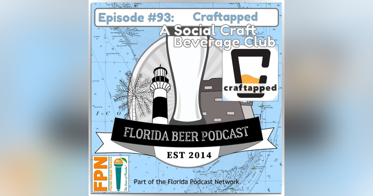 Florida Beer Podcast - Episode 93: Craftapped App in Florida Florida Beer Podcast - Episode 93: Craftapped App in Florida