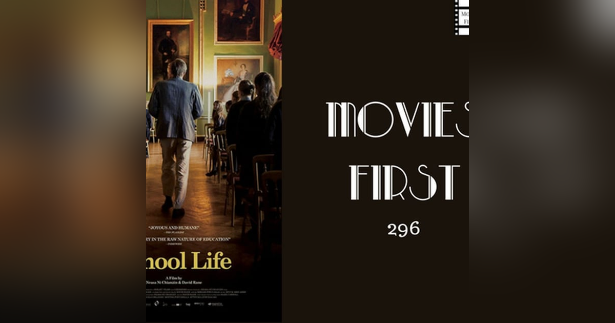 296: School Life - Movies First with Alex First & Chris Coleman 296 296: School Life - Movies First with Alex First & Chris Coleman 296