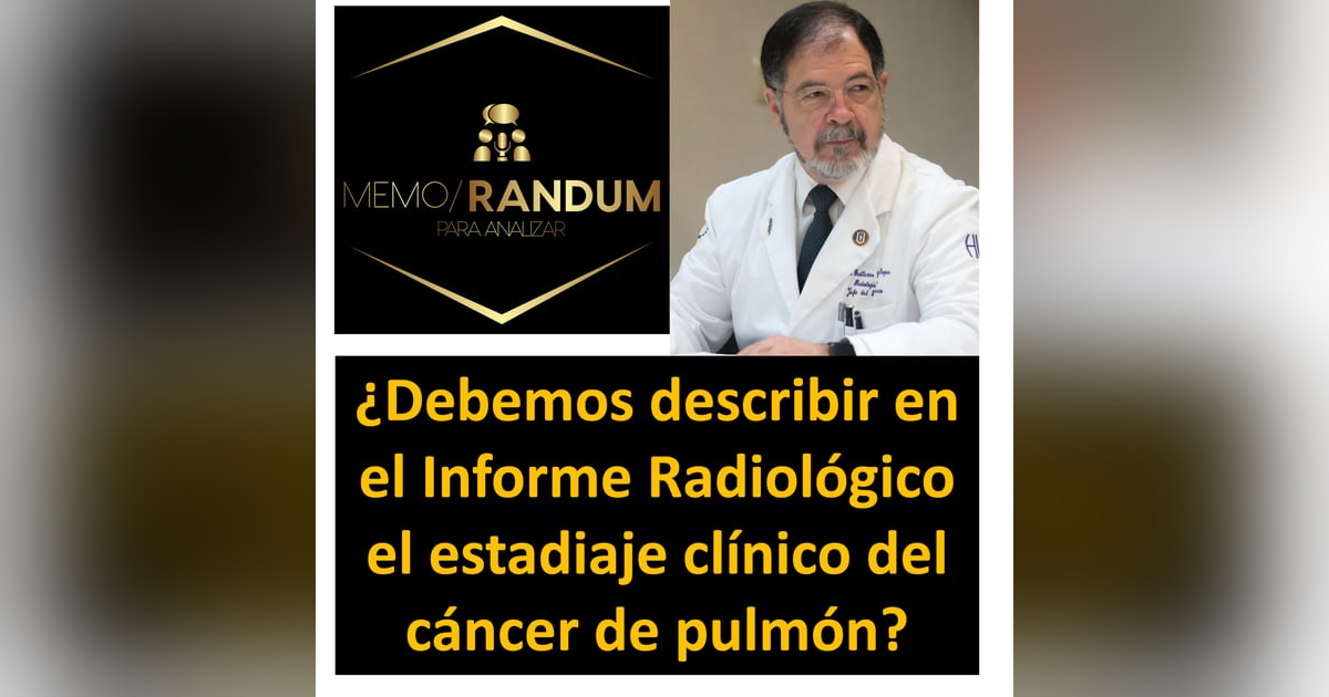 ¿Debemos describir en el Informe Radiológico el estadiaje clínico TNM del cáncer de pulmón? ¿Debemos describir en el Informe Radiológico el estadiaje clínico TNM del cáncer de pulmón?