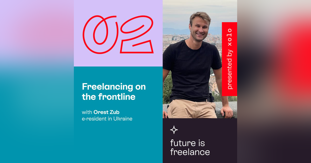 Freelancer On The Frontline: With Orest Zub, e-resident in Ukraine Freelancer On The Frontline: With Orest Zub, e-resident in Ukraine