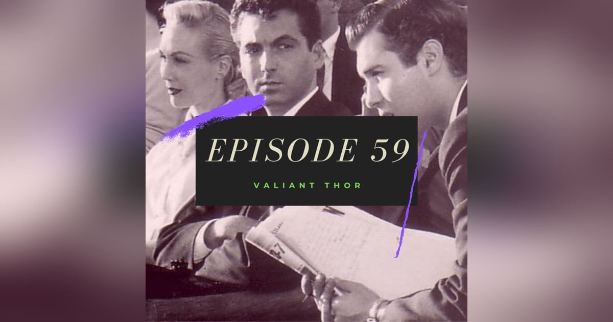 Ep. 59: Valiant Thor Ep. 59: Valiant Thor