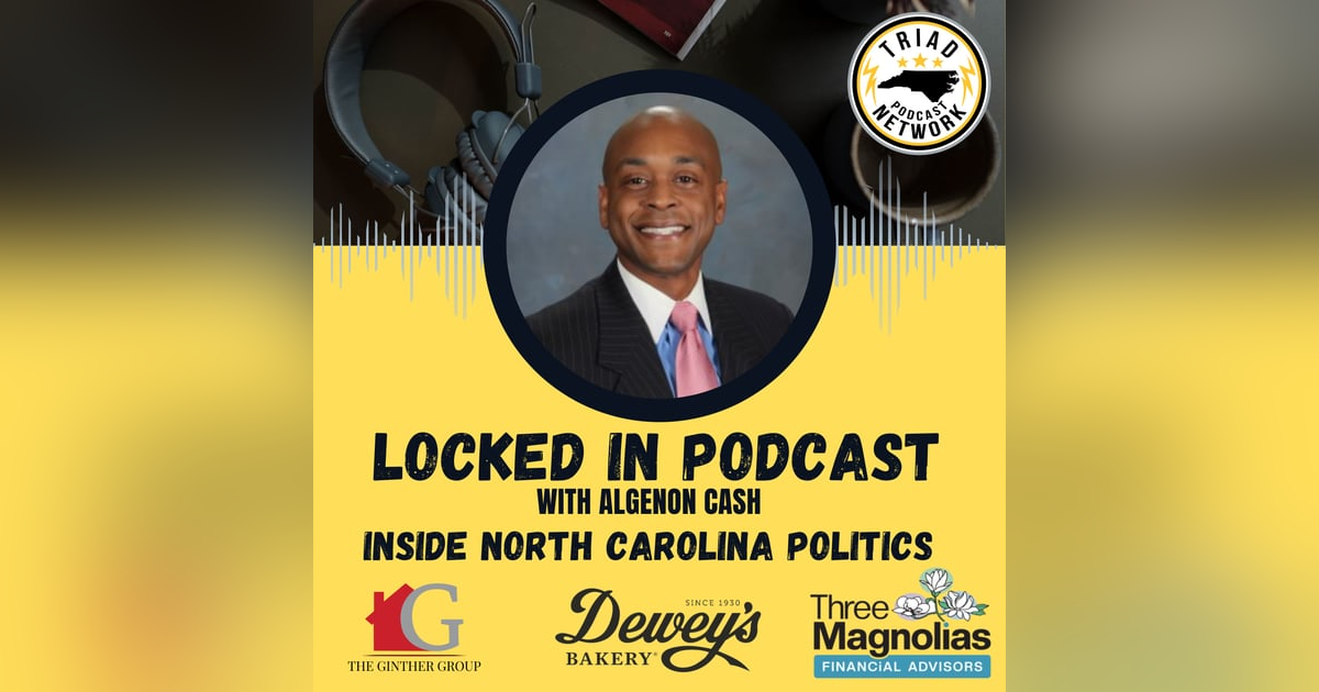 Locked In Podcast - Inside North Carolina Politics Locked In Podcast - Inside North Carolina Politics