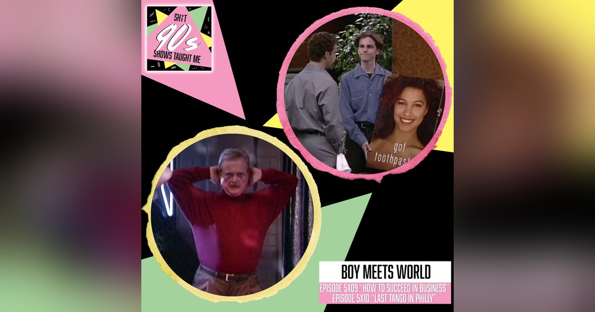 Boy Meets World: Season 5 Episodes 9 & 10 (How to Succeed in Business & Last Tango in Philly) Boy Meets World: Season 5 Episodes 9 & 10 (How to Succeed in Business & Last Tango in Philly)