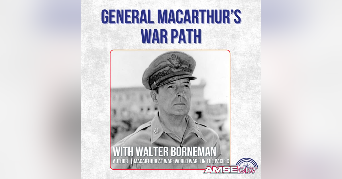 General MacArthur’s War Path with Walter Borneman General MacArthur’s War Path with Walter Borneman