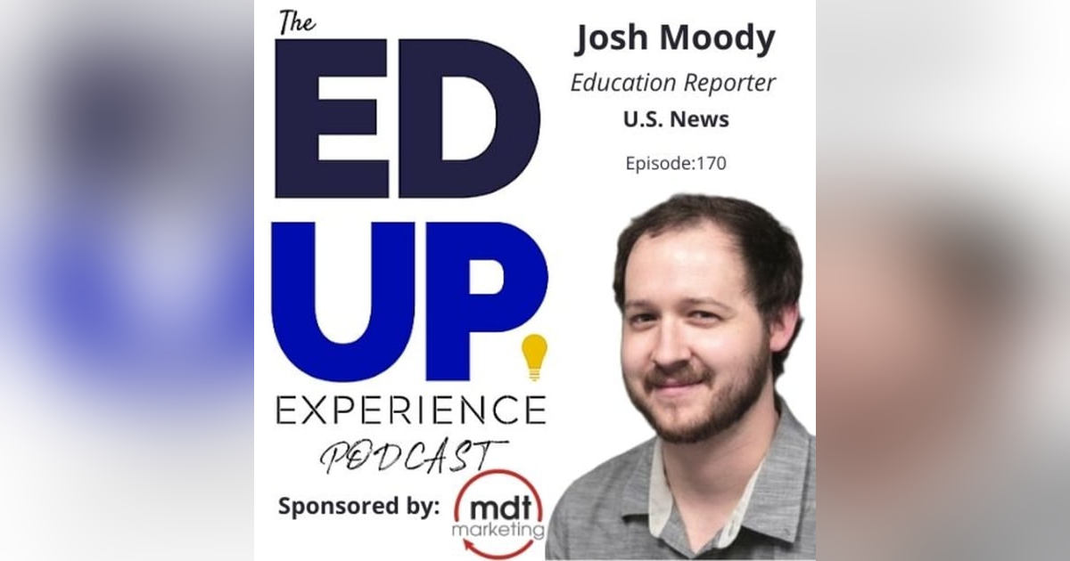 170: Fewer 4 Year Degrees - with Josh Moody, Reporter, U.S. News 170: Fewer 4 Year Degrees - with Josh Moody, Reporter, U.S. News