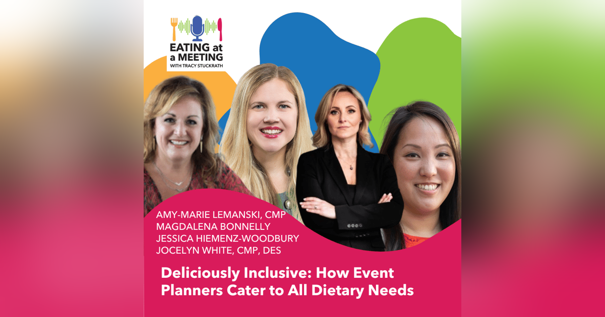 226: Deliciously Inclusive: How Event Planners Cater to All Dietary Needs 226: Deliciously Inclusive: How Event Planners Cater to All Dietary Needs