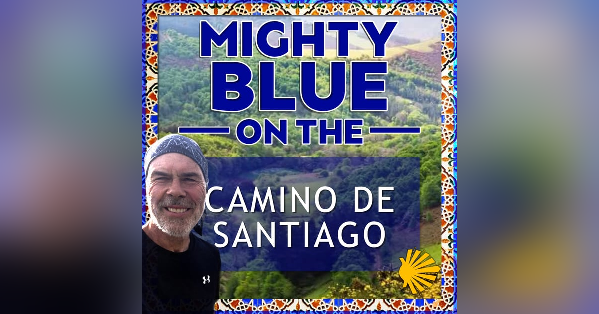 Episode #108 - Camino De Santiago (Days One and Two) Episode #108 - Camino De Santiago (Days One and Two)