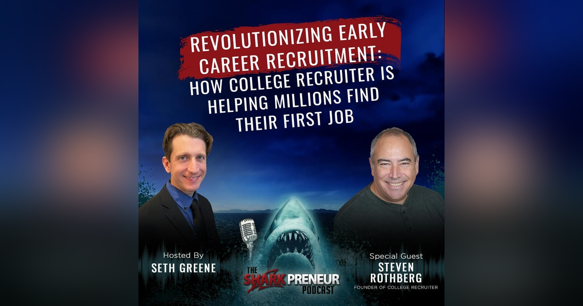 1099: Revolutionizing Early Career Recruitment: How College Recruiter is Helping Millions Find Their First Job with Steven Rothberg 1099: Revolutionizing Early Career Recruitment: How College Recruiter is Helping Millions Find Their First Job with Steven Rothberg