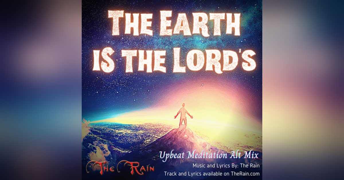 The Earth Is The Lord's - Meditation Version Alt Mix The Earth Is The Lord's - Meditation Version Alt Mix