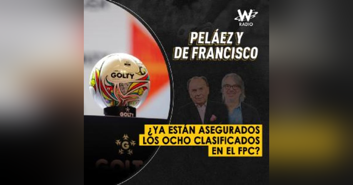¿Ya están asegurados los ocho clasificados en el FPC? ¿Ya están asegurados los ocho clasificados en el FPC?