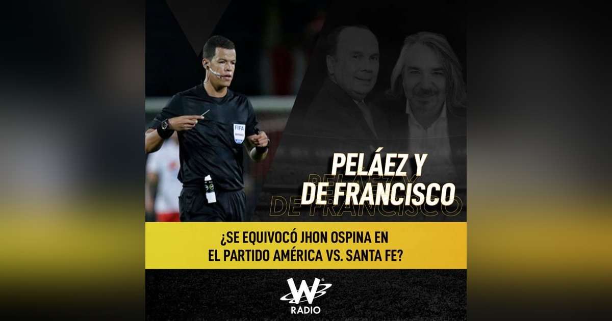 ¿Se equivocó Jhon Ospina en el América vs. Santa Fe? ¿Se equivocó Jhon Ospina en el América vs. Santa Fe?
