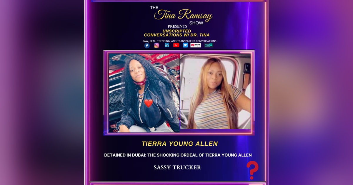 S1 Ep2- Unscripted Conversations-π«π°π Detained in Dubai: The Shocking Ordeal of #TikTokInfluencer Tierra Young Allen πͺοΈππ S1 Ep2- Unscripted Conversations-π«π°π Detained in Dubai: The Shocking Ordeal of #TikTokInfluencer Tierra Young Allen πͺοΈππ