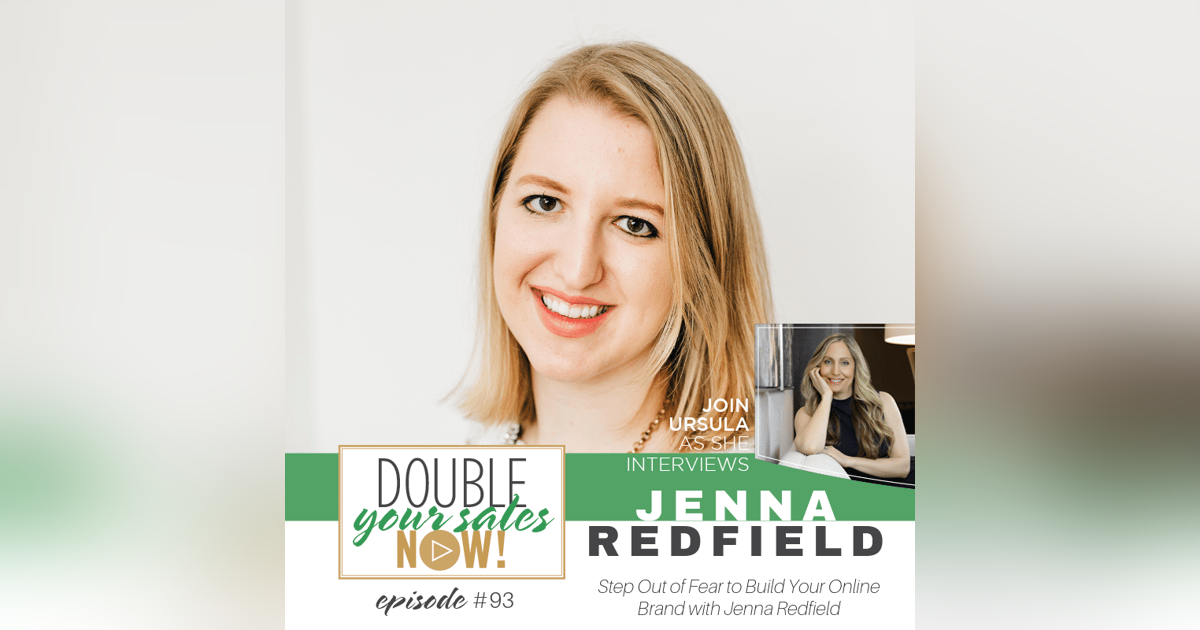93: Step Out of Fear to Build Your Online Brand with Jenna Redfield 93: Step Out of Fear to Build Your Online Brand with Jenna Redfield