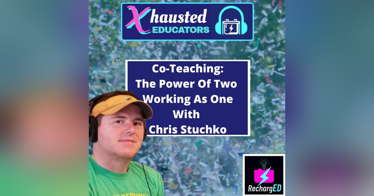 Co-Teaching: The Power Of Two Working As One With Chris Stuchko Co-Teaching: The Power Of Two Working As One With Chris Stuchko