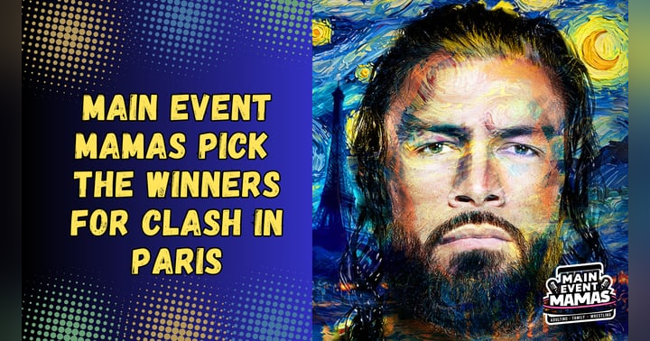 image for The Main Event Mamas' Picks: WWE Clash in Paris