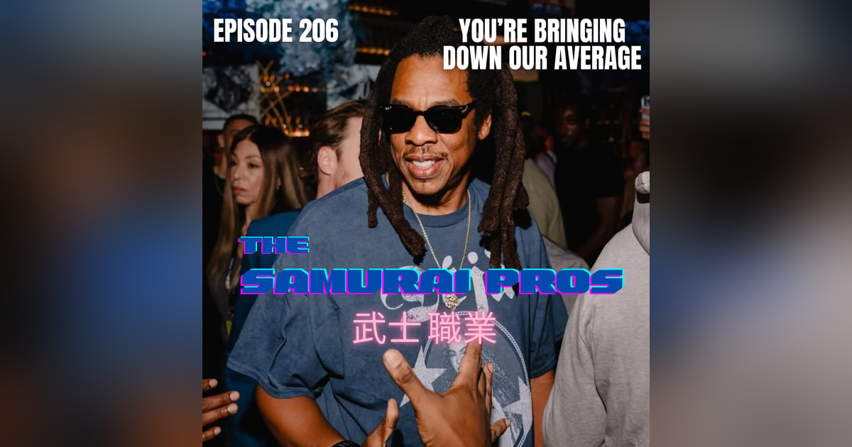 Ep. 206 - You're Bringing Down Our Average Ep. 206 - You're Bringing Down Our Average