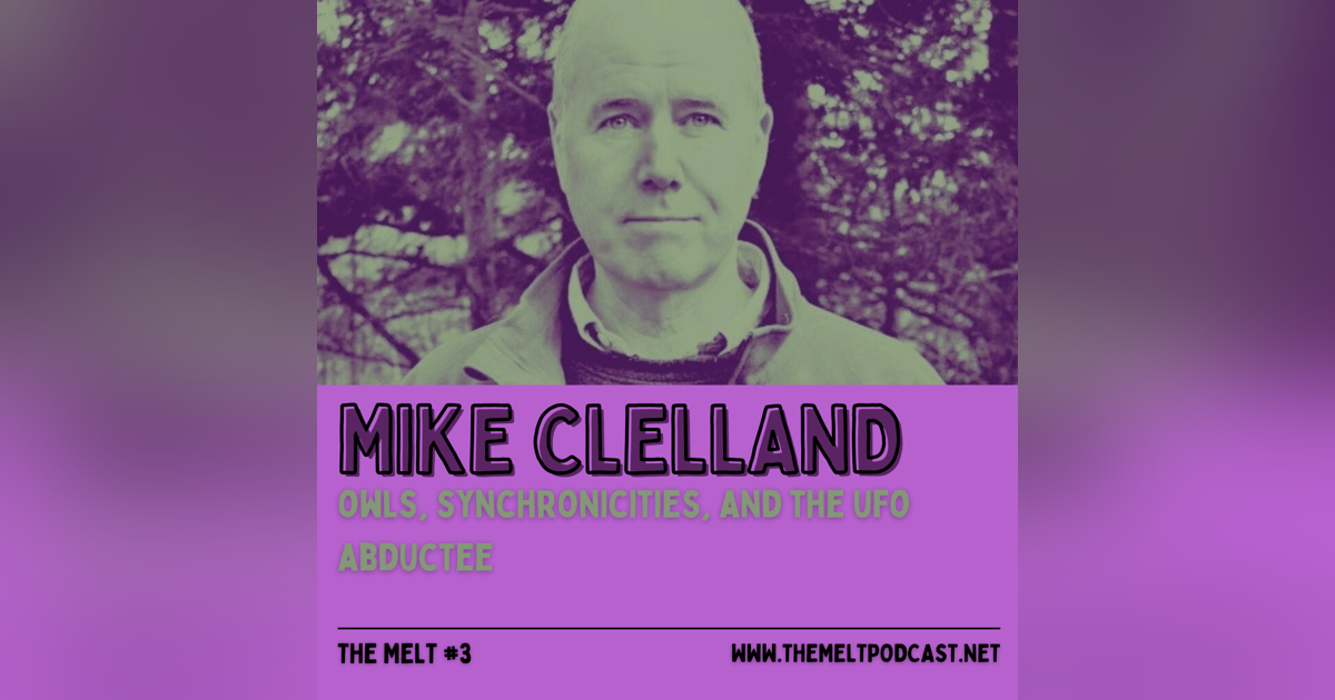Mike Clelland | Owls, Synchronicities, and the UFO Abductee Mike Clelland | Owls, Synchronicities, and the UFO Abductee