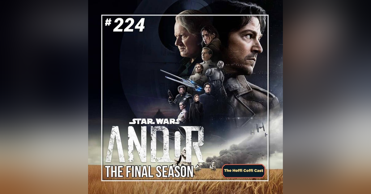 224 - Andor: The Final Season 224 - Andor: The Final Season
