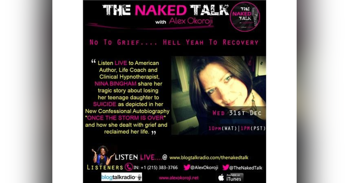 No To Grief.... Hell Yeah To Recovery w/ Guest Nina Bingham No To Grief.... Hell Yeah To Recovery w/ Guest Nina Bingham