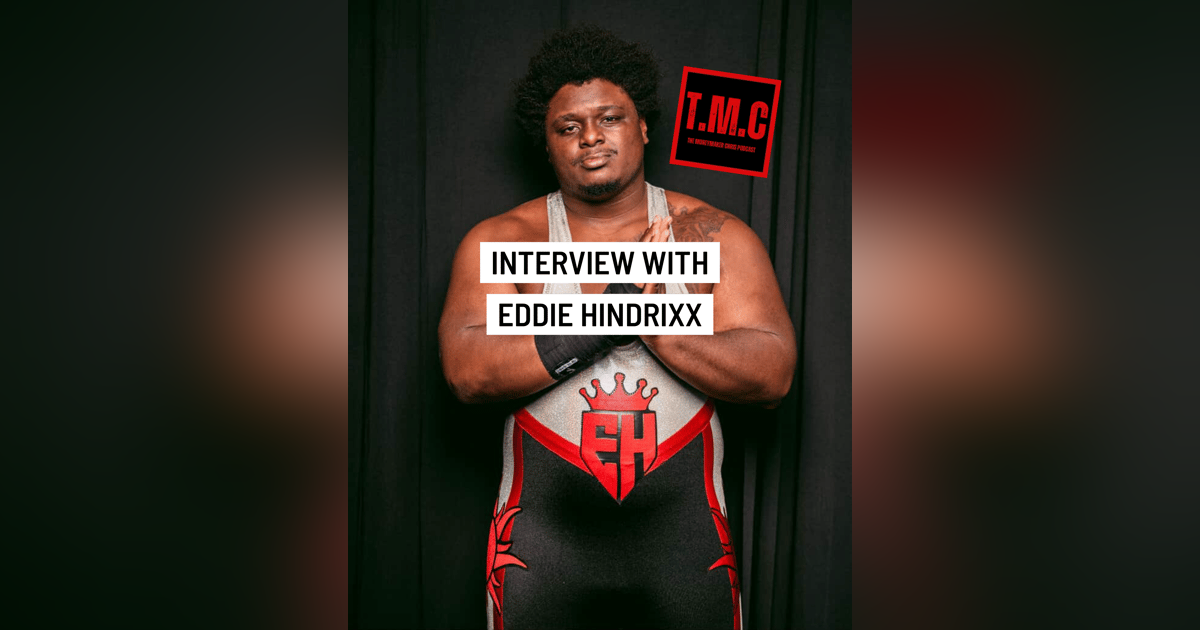 TMC Podcast Season 2 Episode 63. Interview with Eddie Hindrixx TMC Podcast Season 2 Episode 63. Interview with Eddie Hindrixx