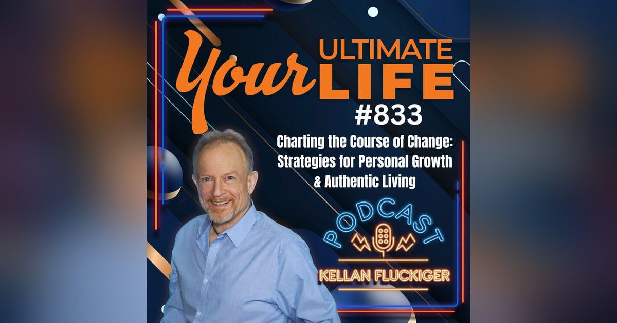Charting the Course of Change: Strategies for Personal Growth and Authentic Living, 833 Charting the Course of Change: Strategies for Personal Growth and Authentic Living, 833