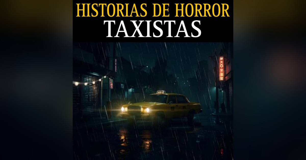 HISTORIAS DE TERROR DE TAXISTAS / HORRORES VIVDOS EN LA CARRETERA DE NOCHE / L.C.E HISTORIAS DE TERROR DE TAXISTAS / HORRORES VIVDOS EN LA CARRETERA DE NOCHE / L.C.E