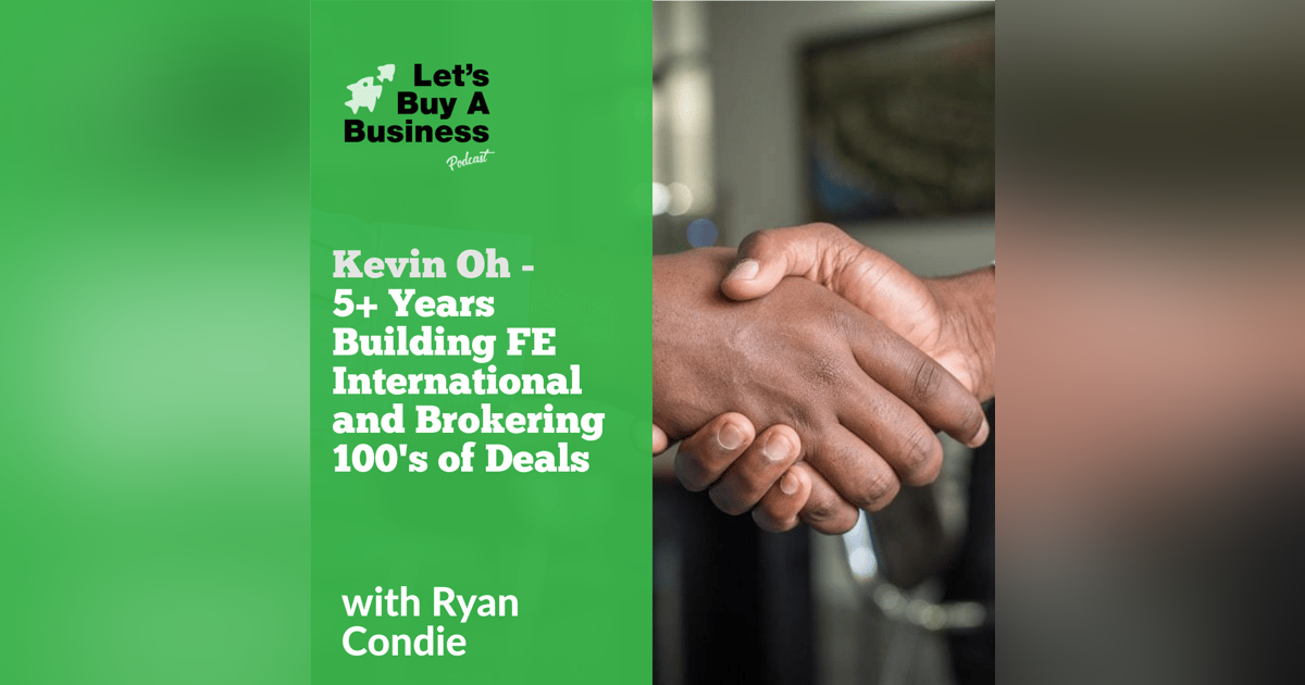 Kevin Oh - 5+ Years Building FE International and Brokering 100's of Deals Kevin Oh - 5+ Years Building FE International and Brokering 100's of Deals