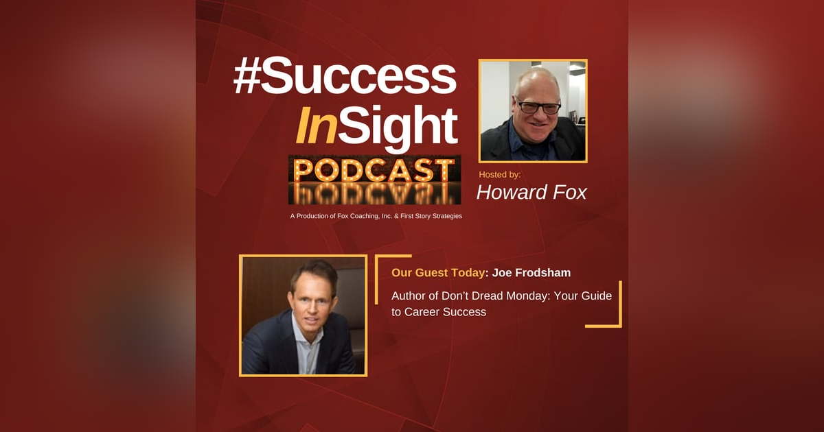 Joe Frodsham, Author of Don’t Dread Monday: Your Guide to Career Success Joe Frodsham, Author of Don’t Dread Monday: Your Guide to Career Success