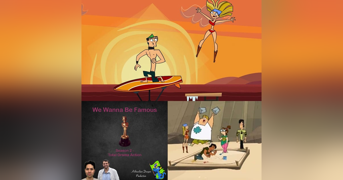 We Wanna Be Famous: Total Drama Action E4 We Wanna Be Famous: Total Drama Action E4