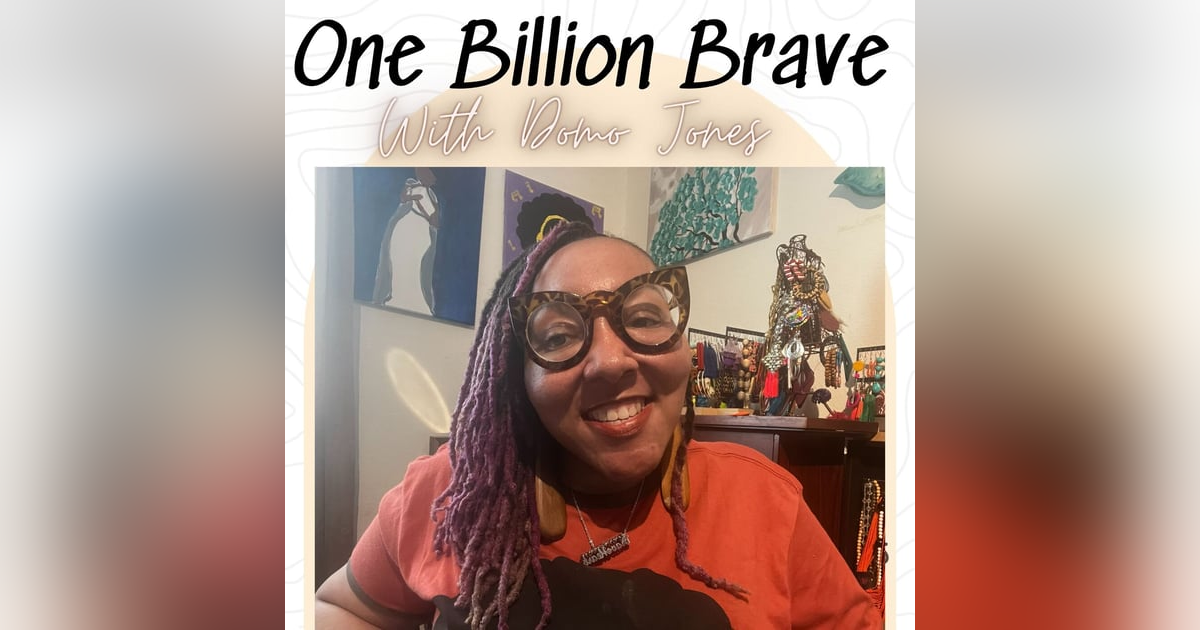 One Billion Brave with Domo Jones One Billion Brave with Domo Jones