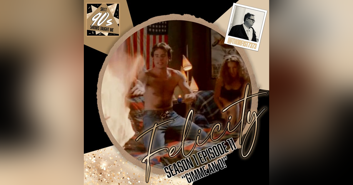 Felicity: Season 1 Episode 11 - Gimme an O! Felicity: Season 1 Episode 11 - Gimme an O!