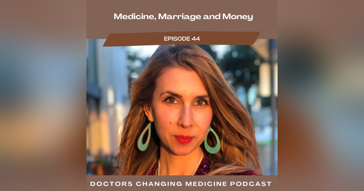 Medicine, Marriage and Money with Dr. Kate Mangona Medicine, Marriage and Money with Dr. Kate Mangona