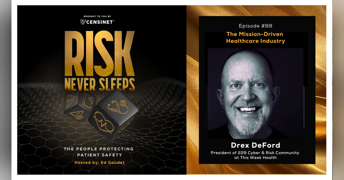 Episode #88. The Mission-Driven Healthcare Industry, with Drex DeFord, President of 229 Cyber & Risk Community at This Week Health Episode #88. The Mission-Driven Healthcare Industry, with Drex DeFord, President of 229 Cyber & Risk Community at This Week Health