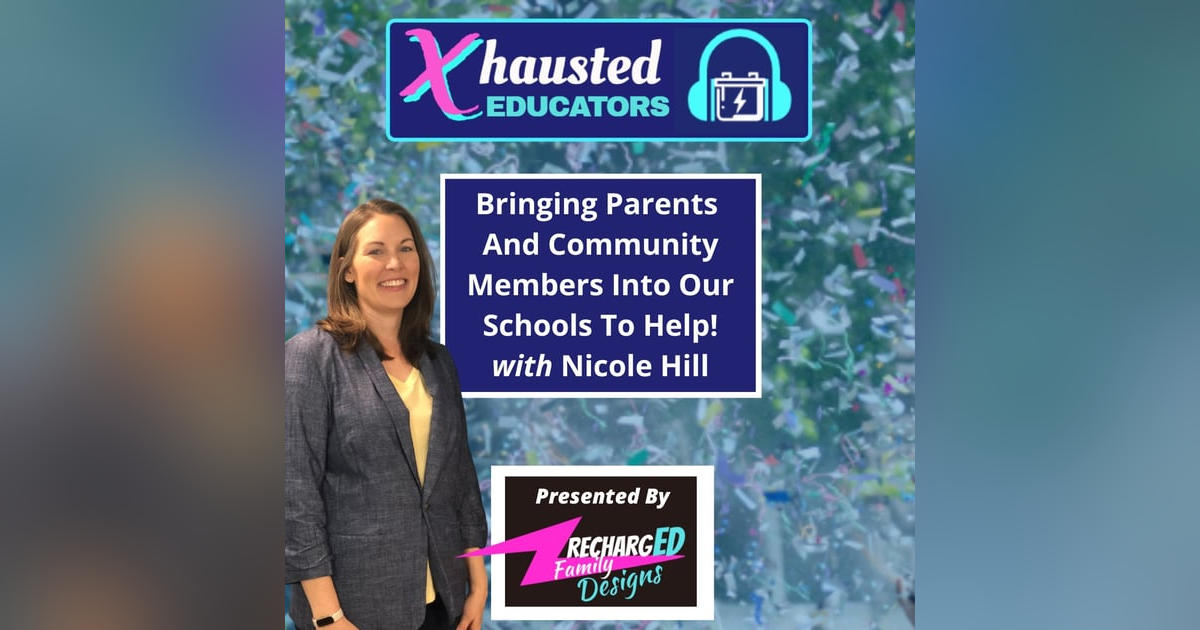 Bringing Parents And Community Members Into Our Schools To Help! with Nicole Hill Bringing Parents And Community Members Into Our Schools To Help! with Nicole Hill