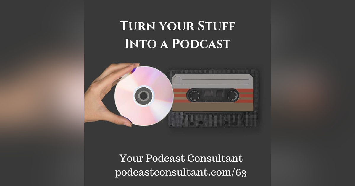 Turn Your Stuff Into a Podcast Turn Your Stuff Into a Podcast