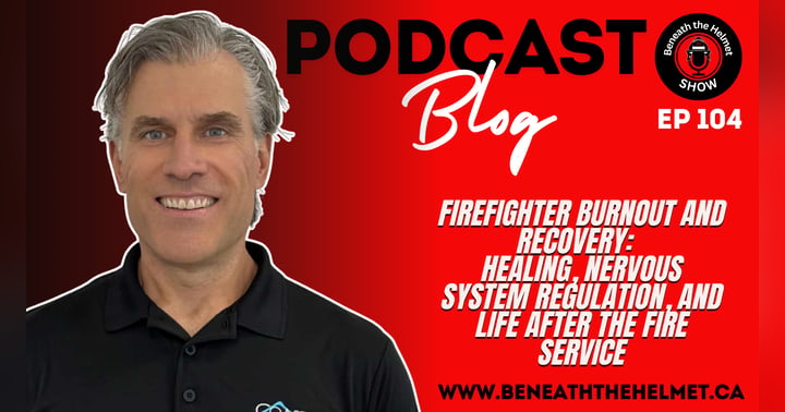 image for Firefighter Burnout and Recovery: Brad Robinson on Healing, Nervous System Regulation, and Life After the Fire Service