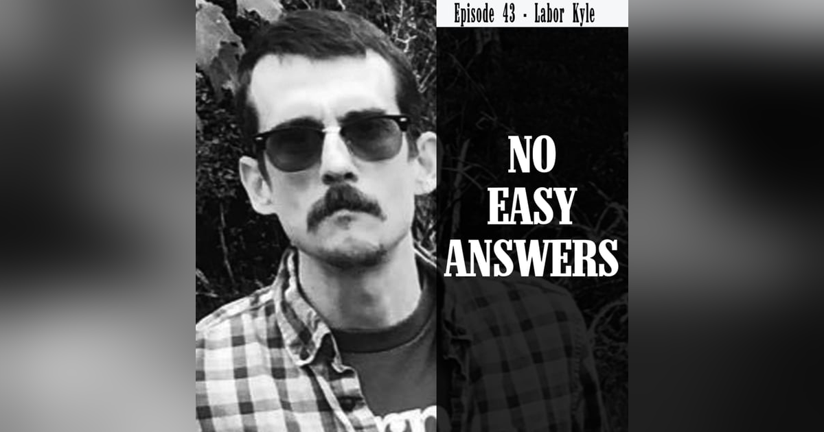 Episode 43 - Historiography with Labor Kyle Episode 43 - Historiography with Labor Kyle