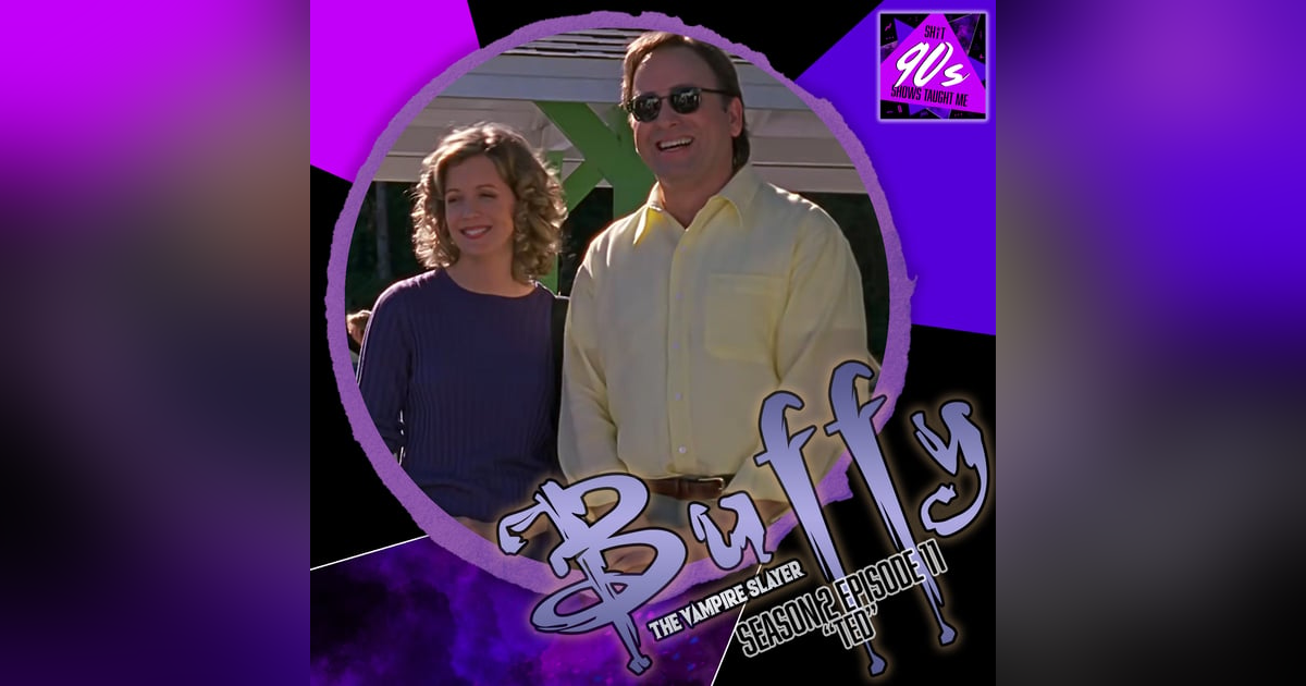 Buffy the Vampire Slayer: Season 2 Episode 11 - Ted Buffy the Vampire Slayer: Season 2 Episode 11 - Ted