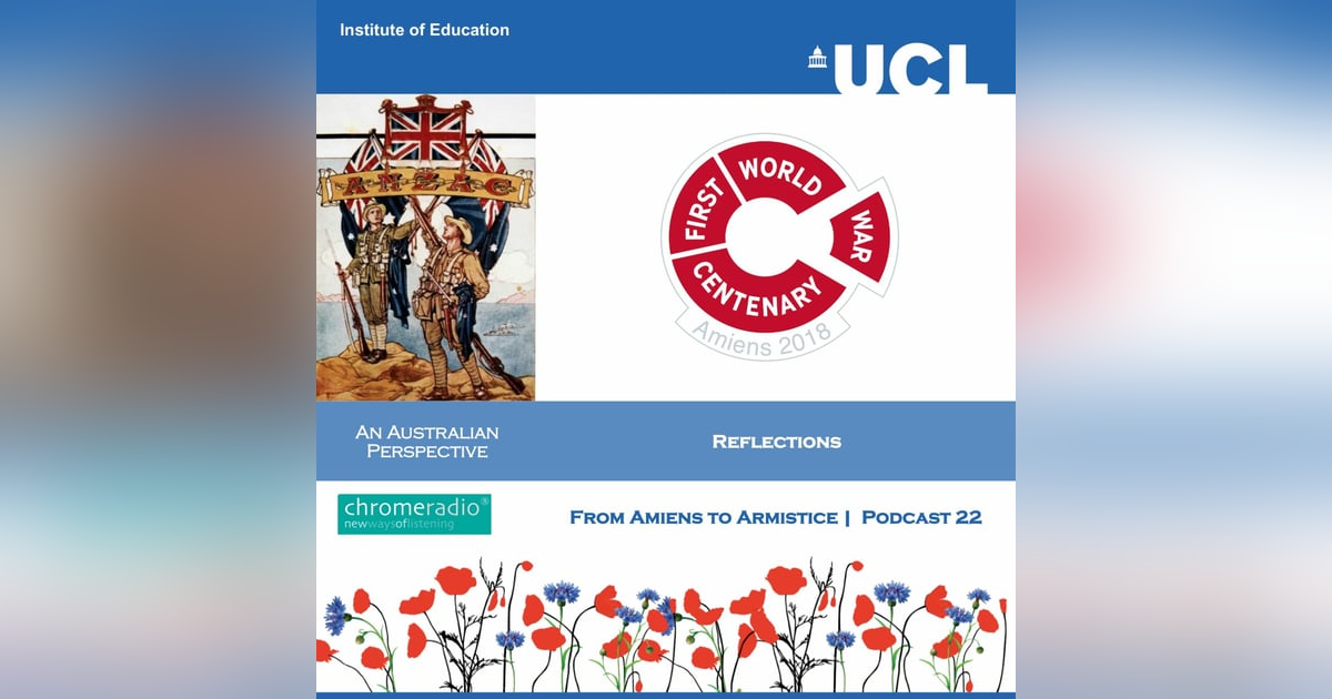 FROM AMIENS TO ARMISTICE 22 | Reflections - An Australian Perspective FROM AMIENS TO ARMISTICE 22 | Reflections - An Australian Perspective