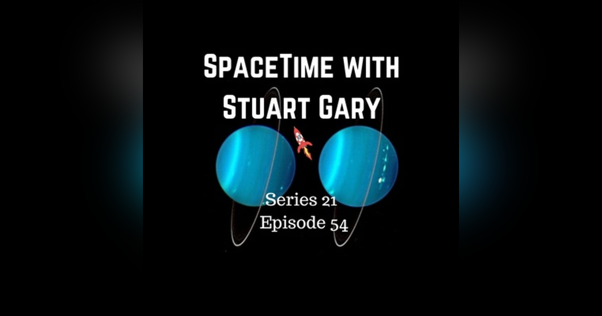 54: Cataclysmic collision helped shape Uranus - SpaceTime with Stuart Gary Series 21 Episode 54 54: Cataclysmic collision helped shape Uranus - SpaceTime with Stuart Gary Series 21 Episode 54