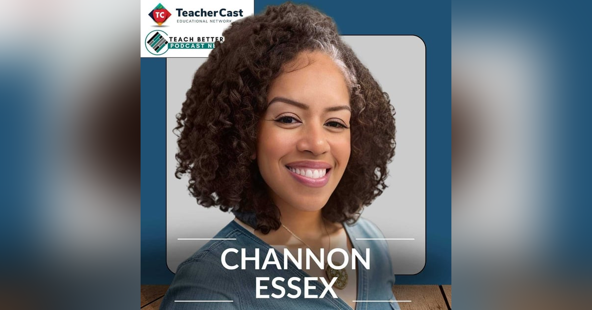 Empowering Educators: Channon Essex on Combating Teacher Burnout and Fostering Student Relationships Empowering Educators: Channon Essex on Combating Teacher Burnout and Fostering Student Relationships
