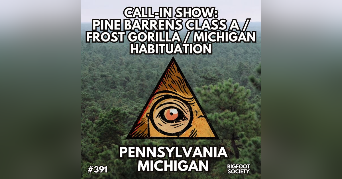 A Hairy Arm Reached in My Tent / Frost Gorilla of Michigan AND MORE! A Hairy Arm Reached in My Tent / Frost Gorilla of Michigan AND MORE!