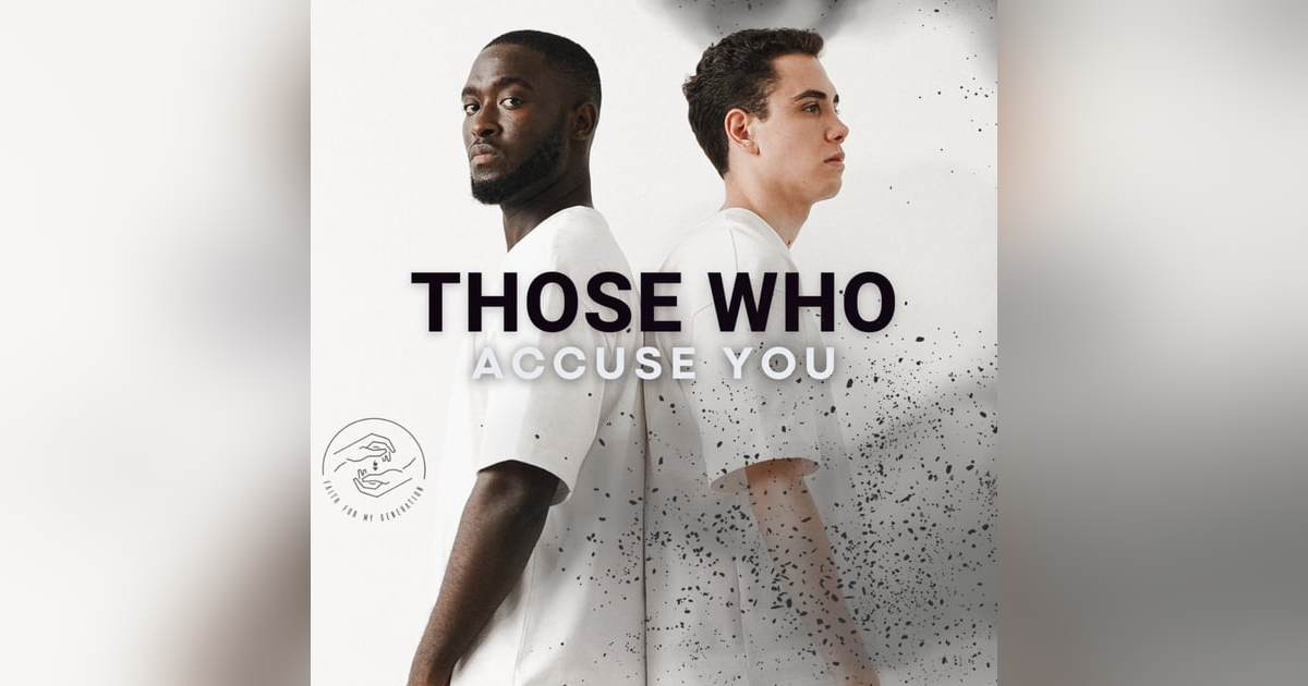 Those Who Accuse You Those Who Accuse You